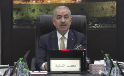 اشتية: يناقش مجلس الوزراء قضايا متعلقة بالأوضاع المالية والأمنية والارباك في العملية التعليمية